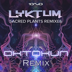 อัลบัม Sacred Plants (Oktokun Remix) ศิลปิน Lyktum