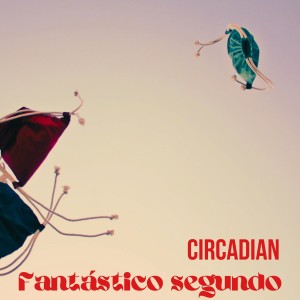 Circadian的专辑Fantástico Segundo