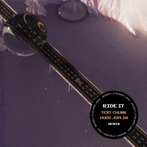 Album Ride It (Text Chunk & Hood Joplin Remix) from Big Dope P