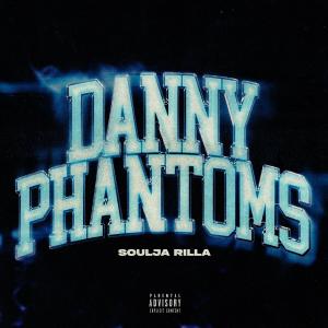 ดาวน์โหลดและฟังเพลง Danny Phantoms (Explicit) พร้อมเนื้อเพลงจาก Soulja Rilla