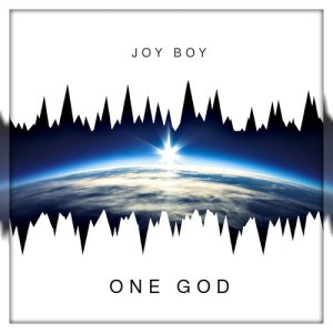 ดาวน์โหลดและฟังเพลง One God พร้อมเนื้อเพลงจาก JOY BOY