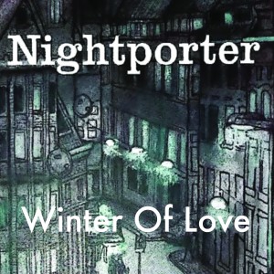 收聽NightPorter的Winter of Love (Remastered 2024)歌詞歌曲