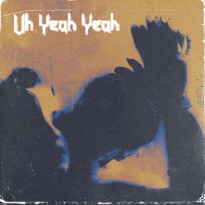 ATL的專輯Uh Yeah Yeah (feat. Enessy) (Explicit)