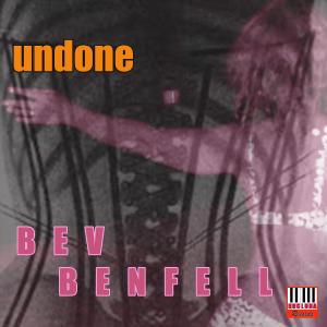 bev benfell的專輯Undone