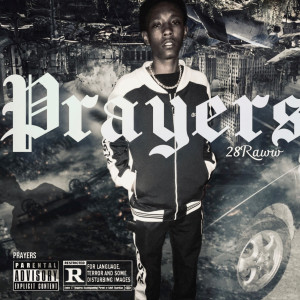 收听28Raww的Prayers (Explicit)歌词歌曲