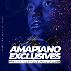 RattorSA的專輯Amapiano Exclusives (feat. Native Mael and Agosto Webb)