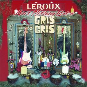 Album Ain't Nothing but a Gris Gris from 