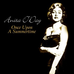 ดาวน์โหลดและฟังเพลง Once Upon A Summertime พร้อมเนื้อเพลงจาก Anita O'Day