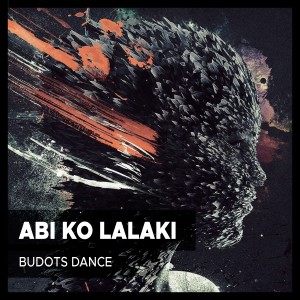 收聽Budots Dance的Abi Ko Lalaki歌詞歌曲