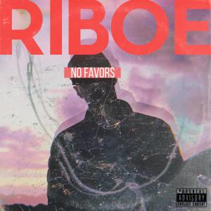 RIBOE的專輯No Favors (Explicit)