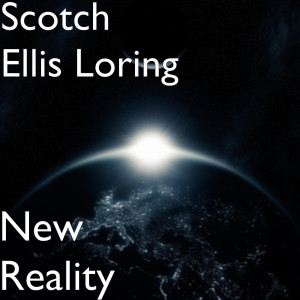 收聽Scotch Ellis Loring的New Reality歌詞歌曲
