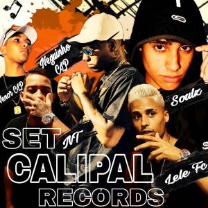 ดาวน์โหลดและฟังเพลง Set Calipal Records (Explicit) พร้อมเนื้อเพลงจาก Mc Neguinho Clp