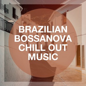 Ibiza Chill Out的專輯Brazilian Bossanova Chill Out Music