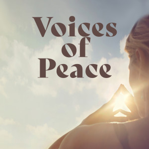 Album Voices of Peace (Chanting for Serenity, Spiritual Calmness, World Peace Meditation) from 