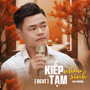Album Kiếp Tạm Nhân Sinh (Beat) from DUY PHUONG