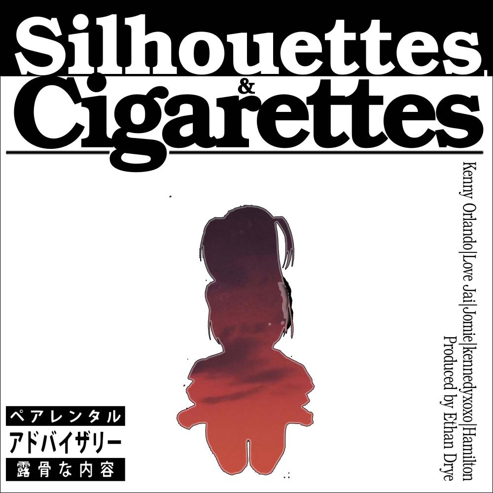 silhouettes & cigarettes (feat. Love Jai, Jomie, kennedyxoxo & Hamilton) (Explicit)