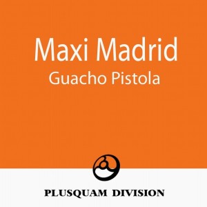 Maxi Madrid的专辑Guacho Pistola