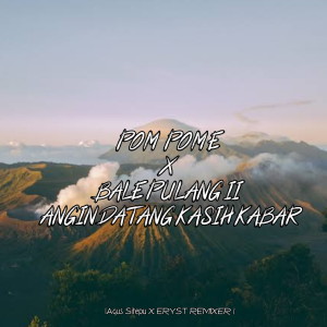 Dengarkan lagu POM POM E X BALE PULANG II ANGIN DATANG KASIH KABAR nyanyian AGUS SITEPU dengan lirik
