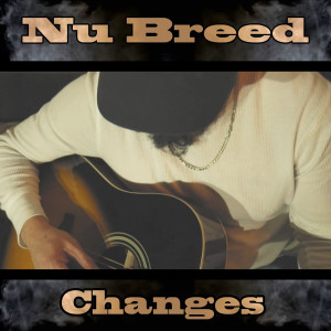 收聽Nu Breed的Changes歌詞歌曲