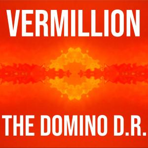 Listen to Vermillion song with lyrics from The Domino D.R.