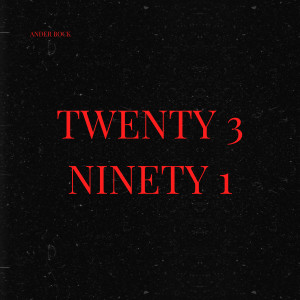 Listen to Twenty 3 Ninety 1 song with lyrics from Ander Bock