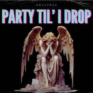 อัลบัม Party Til' I Drop (Explicit) ศิลปิน HELLYEAH