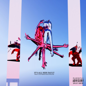 Album It's All Her Fault (feat. Pheno) from slattymercilessclown26th