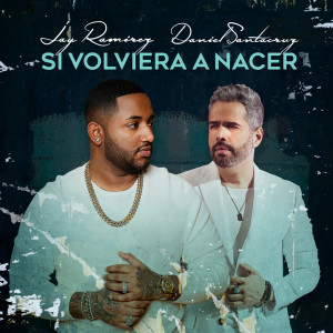 收聽Jay Ramirez的Si Volviera a Nacer歌詞歌曲