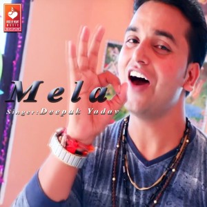 收听Deepak Yadav的Mela歌词歌曲
