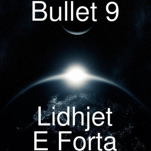 Bullet 9的專輯Lidhjet E Forta