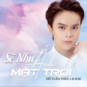 Album Sẽ Như Ánh Mặt Trời from Hồ Tuấn Phúc