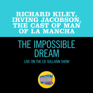 Richard Kiley的專輯The Impossible Dream (Live On The Ed Sullivan Show, February 20, 1966)
