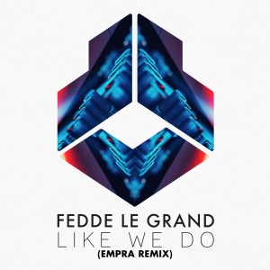 ดาวน์โหลดและฟังเพลง Like We Do (Empra Remix) พร้อมเนื้อเพลงจาก Fedde Le Grand