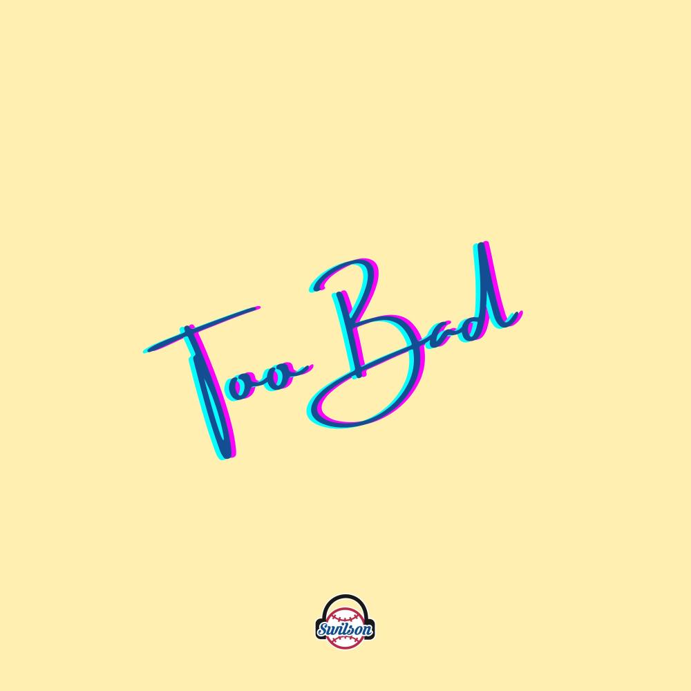 Too Bad (feat. Nate Good)