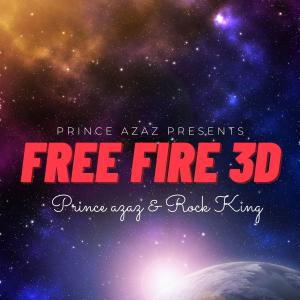 Listen to BRAND IN FREE FIRE 3D (feat. ROCK KING) (Radio Edit) song with lyrics from Prince Azaz