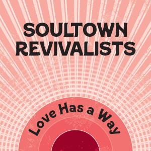 Soultown Revivalists的專輯Love Has a Way (feat. Joslyn)