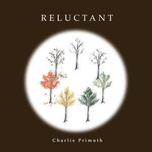 ดาวน์โหลดและฟังเพลง Reluctant พร้อมเนื้อเพลงจาก Charlie Primuth
