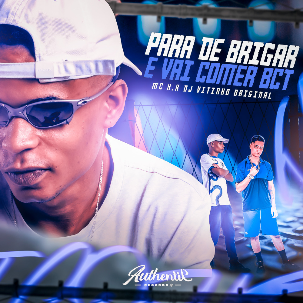 Para de Brigar e Vai Comer Bct