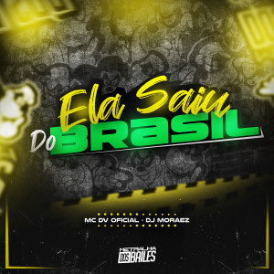 MC DV OFICIAL的專輯Ela Saiu do Brasil (Explicit)