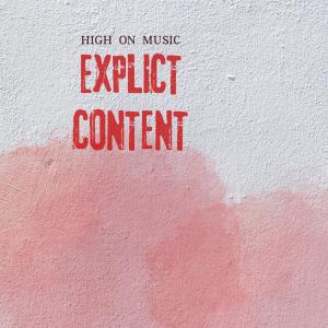 收聽High On Music的Explicit Content (feat. Angel Zacr, Antara Daxx, Gsmit CDB & Vinki CDB) (Explicit)歌詞歌曲