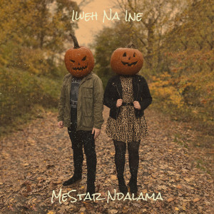 Listen to Iweh Na Ine song with lyrics from MeStar ndalama