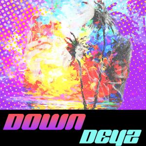 收聽Deyz的Down歌詞歌曲