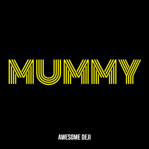 Album Mummy from Awesome Deji