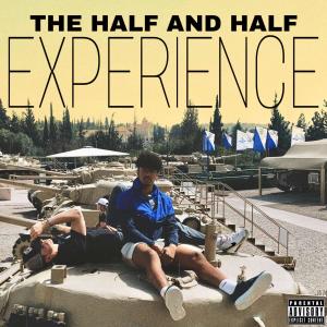 收聽The Half的WELCOME TO THE HALF AND HALF EXPERIENCE (feat. Amir Katz) (Explicit)歌詞歌曲