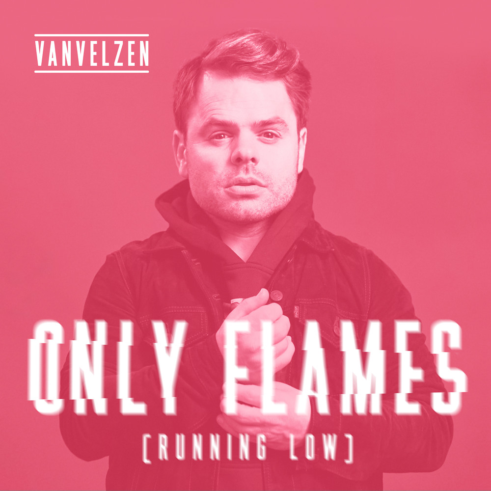 Only Flames (Running Low)