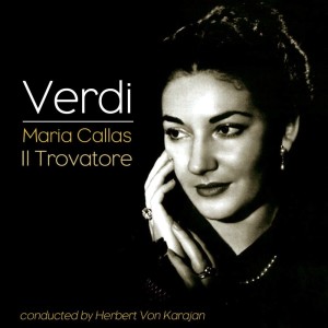 收听Maria Callas的Il Trovatore, Act I:歌词歌曲