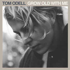ดาวน์โหลดและฟังเพลง Grow Old with Me พร้อมเนื้อเพลงจาก Tom Odell