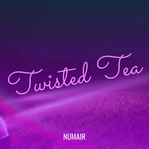 Listen to Twisted Tea (Explicit) song with lyrics from Numair