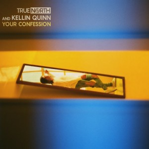 Dengarkan Your Confession (Explicit) lagu dari True North dengan lirik