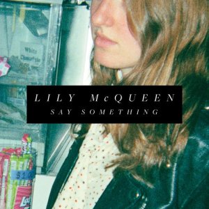 Lily McQueen的專輯Say Something